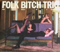 Now Would Be A Good Time di Folk Bitch Trio - CD