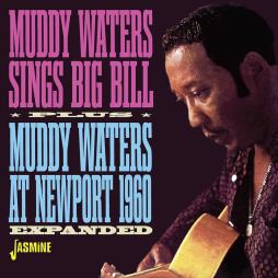 Sings Big Bill/ At Newport 1960 Expanded di Muddy Waters - CD