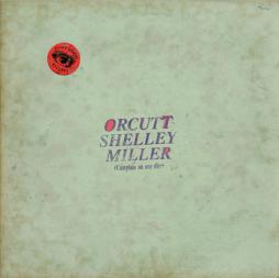 Orcutt Shelley Miller di Bill Orcutt, Steve Shelley, Ethan Miller - LP