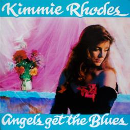 Angels Get The Blues di Kimmie Rhodes - LP Angels Get The Blues di Kimmie Rhodes - LP