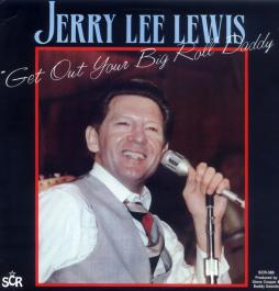 Get Out Your Big Roll Daddy di Jerry Lee Lewis - CD