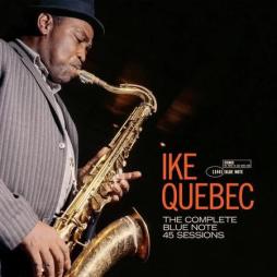 The Complete Blue Note 45 Sessions di Ike Quebec