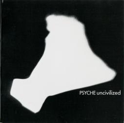 Uncivilized-Psyche Uncivilized-Psyche
