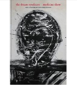 Medicine Show 40th Anniversary Expanded Edition di Dream Syndicate
