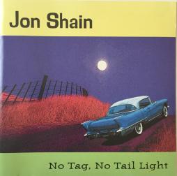 No Tag, No Tail Lights di Jon Shain - CD No Tag, No Tail Lights di Jon Shain - CD