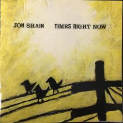 Times Right Now di Jon Shain - CD Times Right Now di Jon Shain - CD
