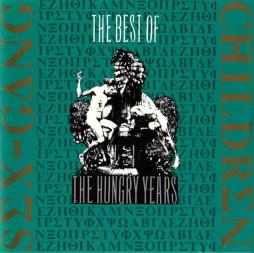 The Best Of The Hungry Years di Sex Gang Children