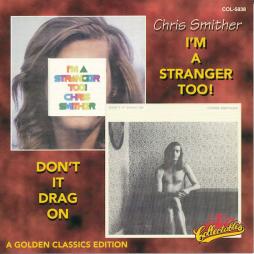I'm A Stranger Too! / Don't It Drag On di Chris Smither - CD