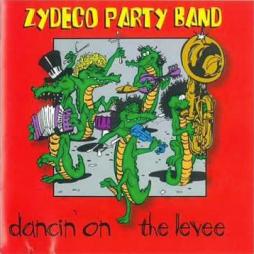 Dancin On The Leevee di Zydeco Party Band - CD