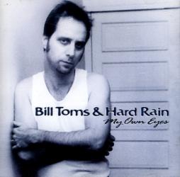 My Own Eyes di Bill Toms And The Hard Rain