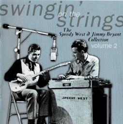 Swingin' On The Strings: The Speedy West & Jimmy Bryant Collection Volume 2 di Speedy West & Jimmy Bryant - CD