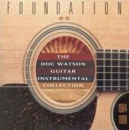 Foundation: Doc Watson Guitar Instrumental Collection, 1964-1998 di Doc Watson