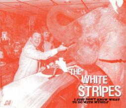 I_Just_Dont_Know_What_To_Do_With_Myself-White_Stripes I_Just_Dont_Know_What_To_Do_With_Myself-White_Stripes