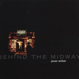 Behind The Midway di Jason Wilber - CD