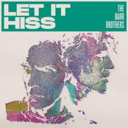 Let It Hiss di The Barr Brothers - CD