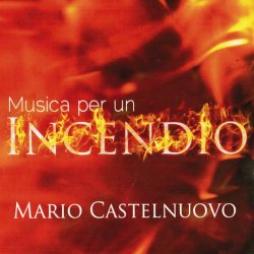 Musica Per Un Incendio di Mario Castelnuovo - CD