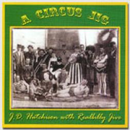 A Circus Jig di J.D. Hutchinson With Realbilly Jive - CD