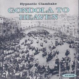 Gondola To Heaven di Hypnotic Clambake - CD