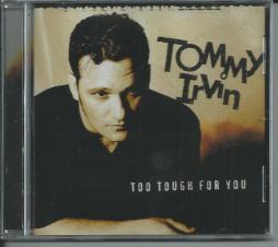 Too Tough For Love di Tommy Irvin - CD