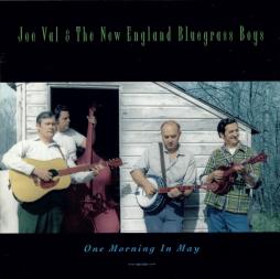 One Morning In May di Joe Val And The New England Bluegrass Boys - CD