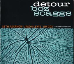 Detour di Boz Scaggs With Seth Asarnow, Jason Lewis, Jim Cox - CD Detour di Boz Scaggs With Seth Asarnow, Jason Lewis, Jim Cox - CD