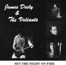 Set The Night On Fire di James Deely & The Valiants - CD
