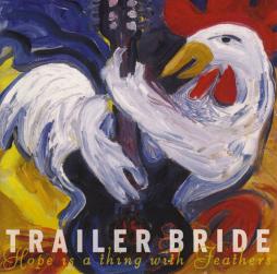 Hope Is A Thing With Feathers di Trailer Bride - CD