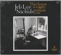 This House Is Empty Without You di Jeb Loy Nichols - CD