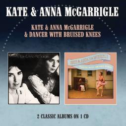 Kate & Anna McGarrigle/ Dancer With Bruised Knees di Kate &amp; Anna Mcgarrigle - CD