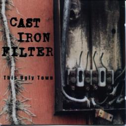 This Ugly Town di Cast Iron Filter - CD