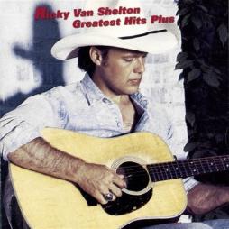 Greatest Hits Plus di Ricky Van Shelton