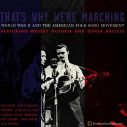 That's Why We're Marching: World War II And The American Folk Song Movement di Various - CD