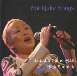 Not Quite Songs di Sainkho Namtchylak