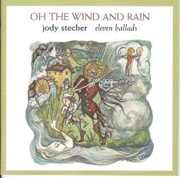 Oh The Wind And Rain di Jody Stecher - CD