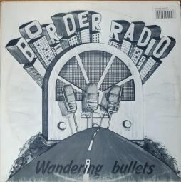 Wandering Bullets di Border Radio - CD