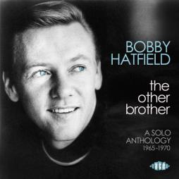 The Other Brother - A Solo Anthology 1965-1970 di Bobby Hatfield
