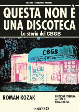 Questa Non è Una Discoteca. La Storia Del CBGB di Kozak Roman - libri Questa Non è Una Discoteca. La Storia Del CBGB di Kozak Roman - libri