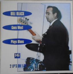Bill Black Goes West + Plays The Blues di Bill Black's Combo - CD