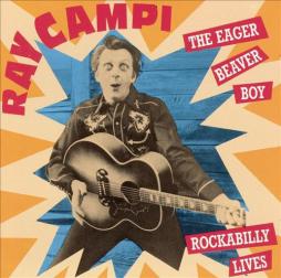 The Eager Beaver Boy / Rockabilly Lives di Ray Campi - CD