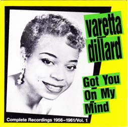 Got You On My Mind (Complete Recordings 1956-1961 / Vol. 1) di Varetta Dillard - CD