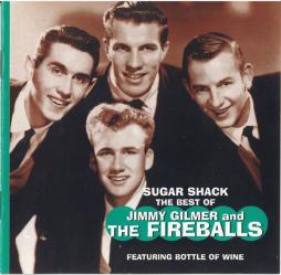 Sugar Shack: The Best Of Jimmy Gilmer And The Fireballs di The Fireballs - CD
