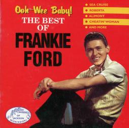 Ooh-wee Baby! : The Best Of di Frankie Ford