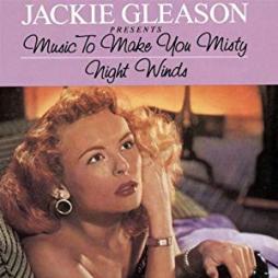 Music To Make You Misty - Night Winds di Jackie Gleason