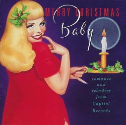 Merry Christmas, Baby (Romance And Reindeer From Capitol Records) di Various - CD Merry Christmas, Baby (Romance And Reindeer From Capitol Records) di Various - CD