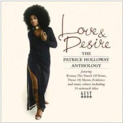 Love & Desire: The Patrice Holloway Anthology di Patrice Holloway - CD
