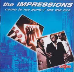 Come To My Party / Fan The Fire di The Impressions  - CD
