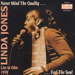 Never Mind The Quality ... Feel The Soul, Live In Ohio 1970 di Linda Jones