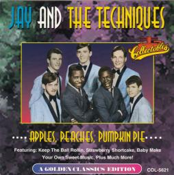 Apples, Peaches, Pumpkin Pie: A Golden Classics Edition di Jay & The Techniques