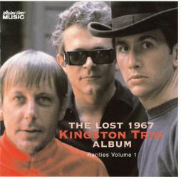 The Lost 1967 Album Rarities Vol. 1 di Kingston Trio - CD