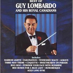 Best Of Guy Lombardo And His Royal Canadians di Guy Lombardo And His Royal Canadians - CD